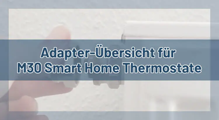 Übersicht Adapter für Thermostatventile